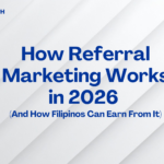 How Referral Marketing Works in 2026 (And How Filipinos Can Earn From It)