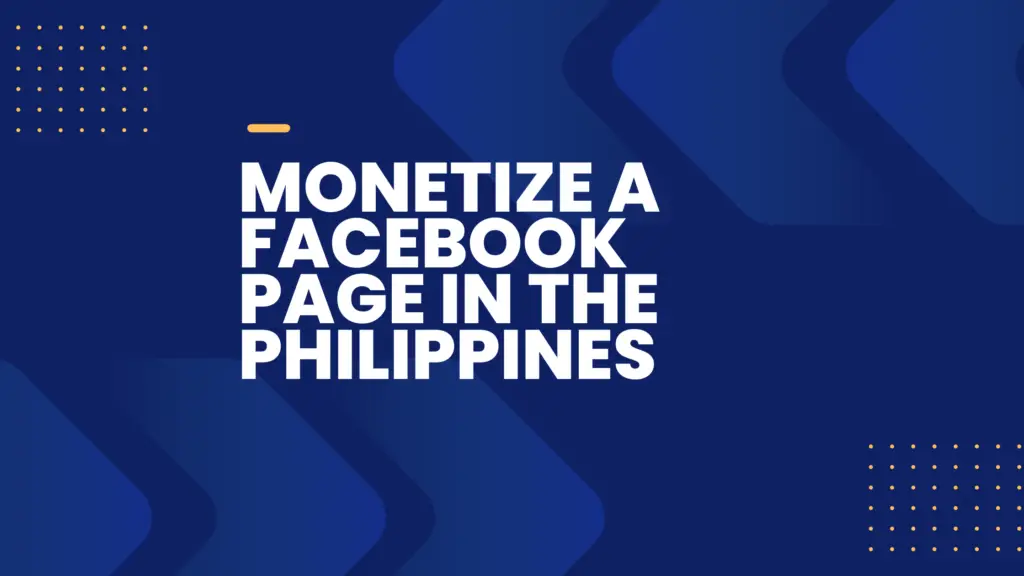 How to Monetize a Facebook Page in the Philippines
