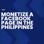 How to Monetize a Facebook Page in the Philippines