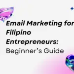 Email Marketing for Filipino Entrepreneurs: Beginner’s Guide